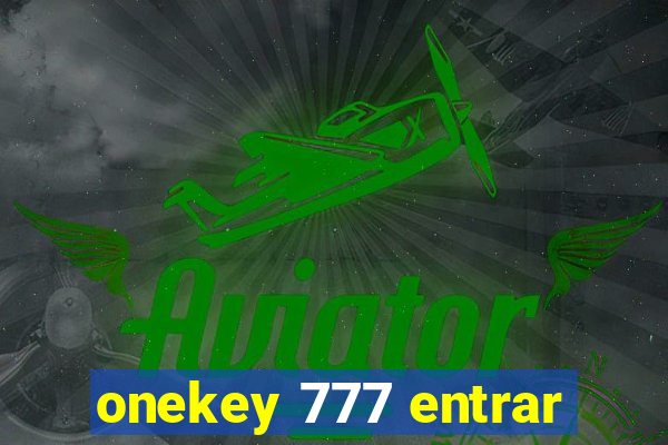 onekey 777 entrar